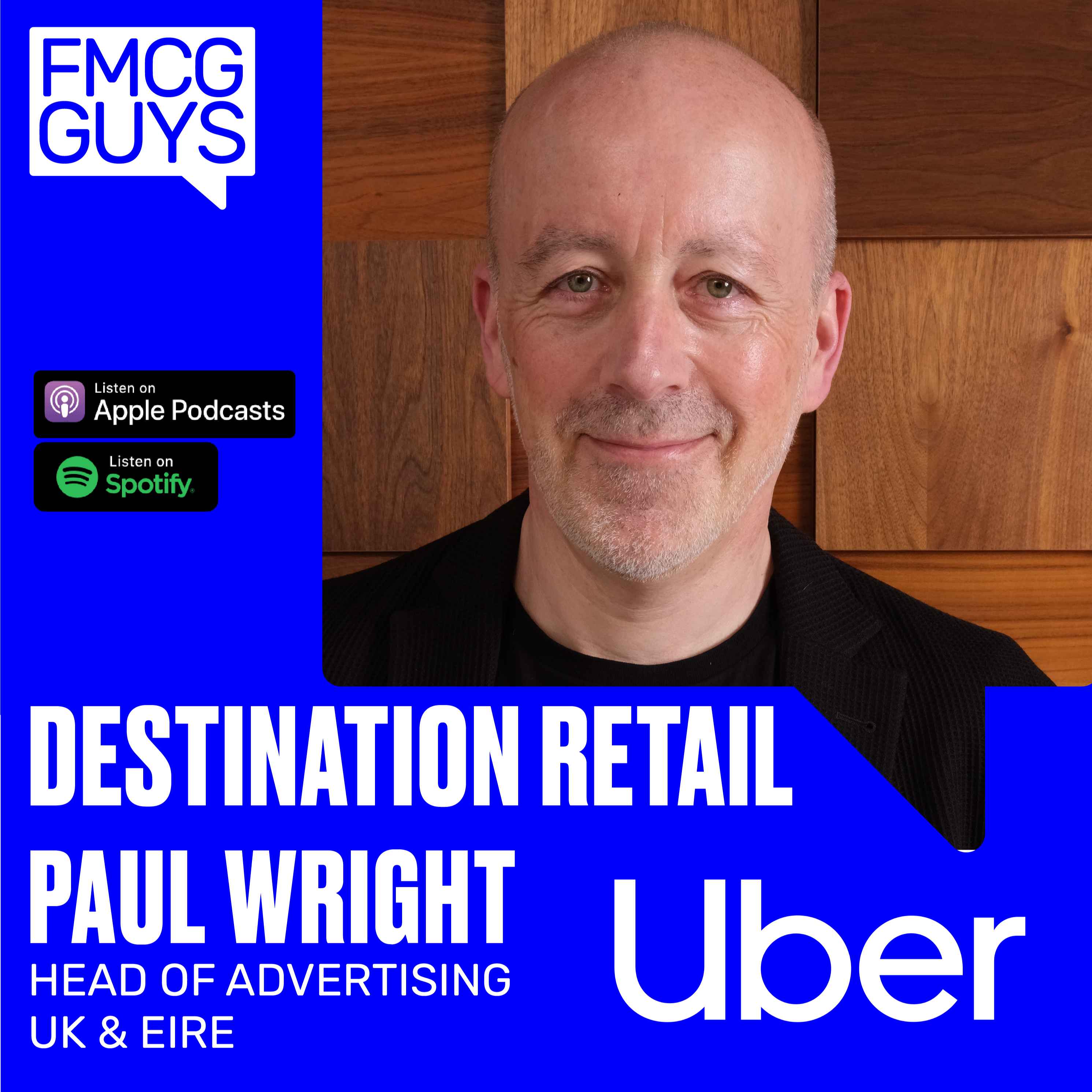 Paul Wright, Head Of Uber Advertising, UK And Eire: Destination Retail