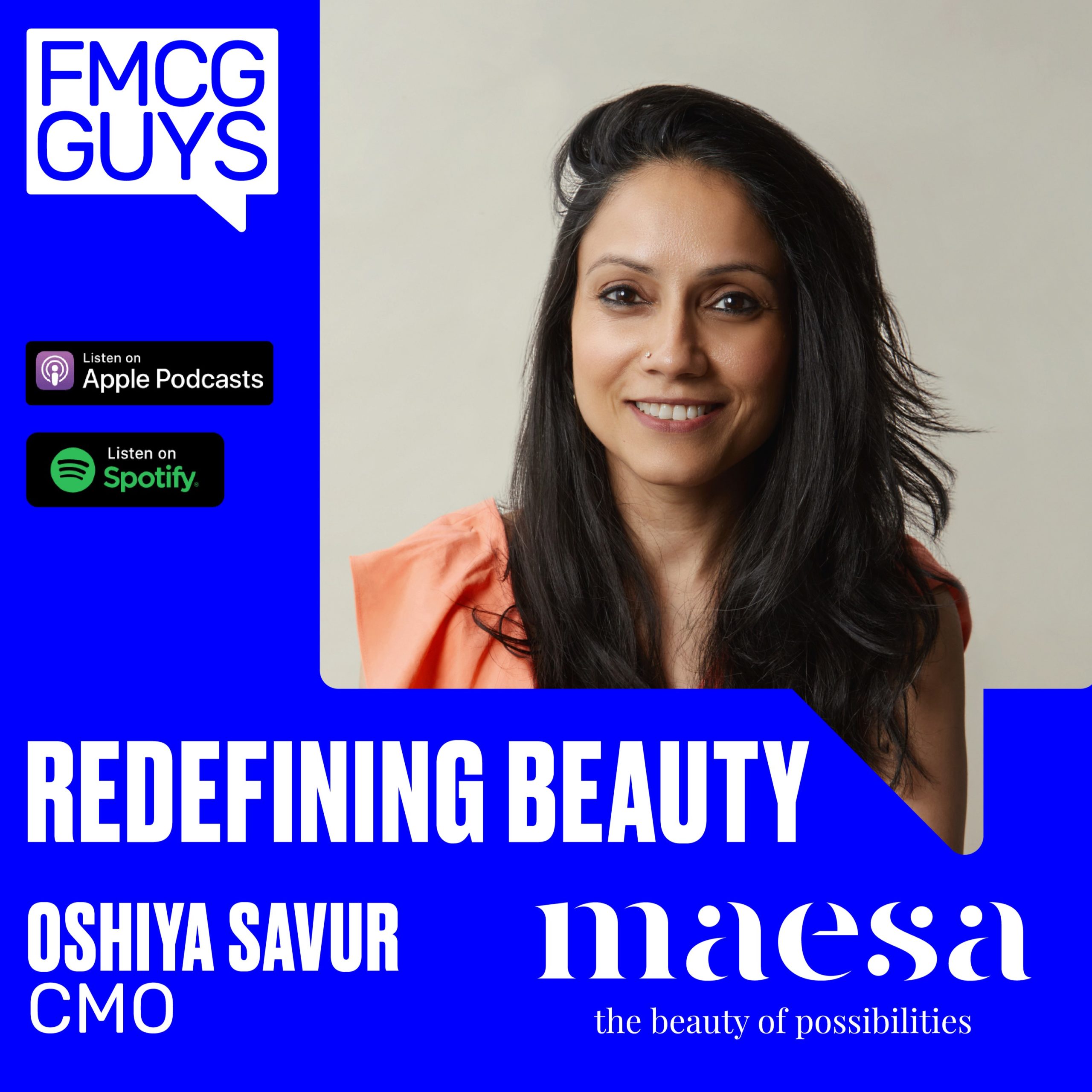 Oshiya Savur, Chief Marketing Officer at Maesa: Redefining Beauty