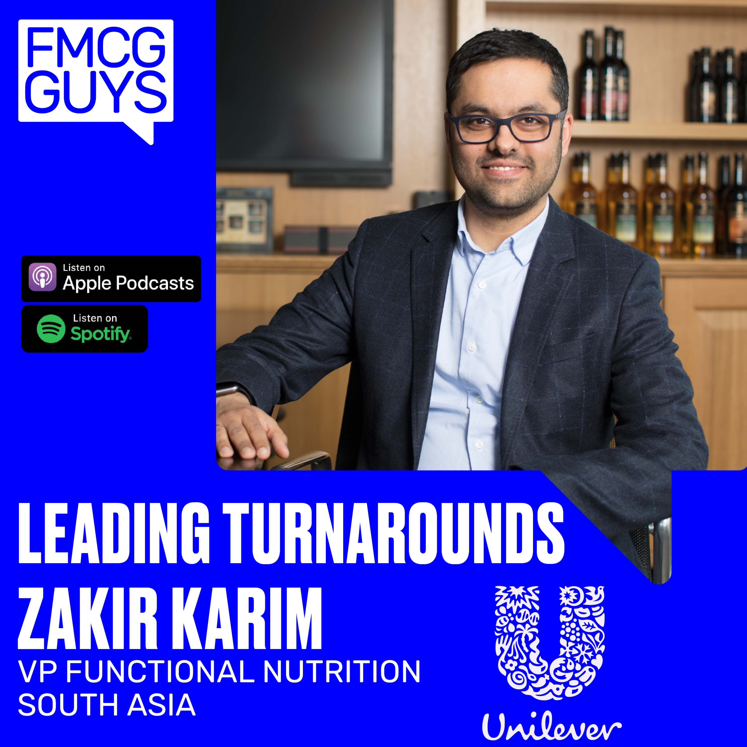 Zakir Karim, VP Functional Nutrition South Asia at Unilever: Leading Turnarounds