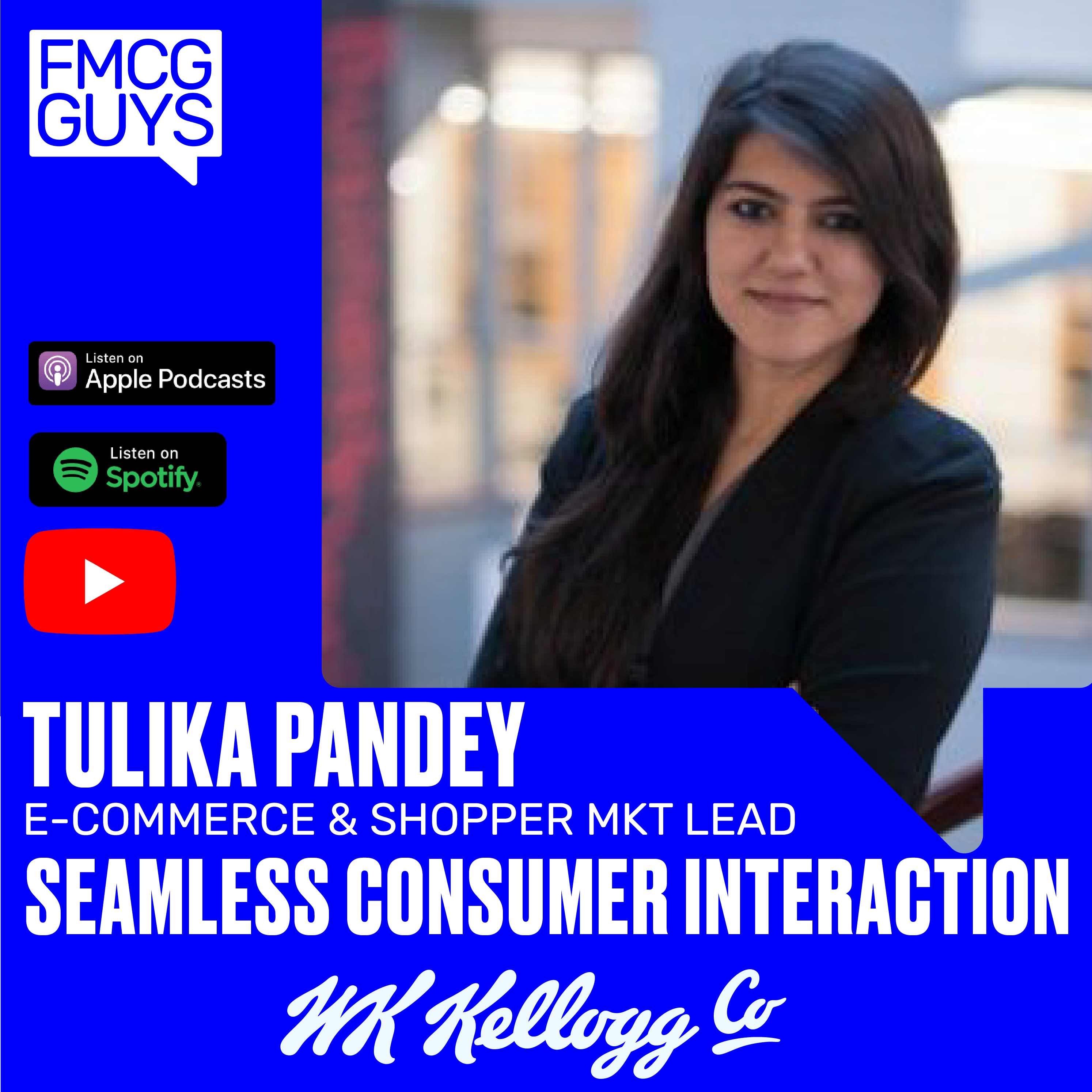 Tulika Pandey, eCommerce and Shopper Marketing Lead, Canada at WK Kellogg: Seamless Consumer Interaction
