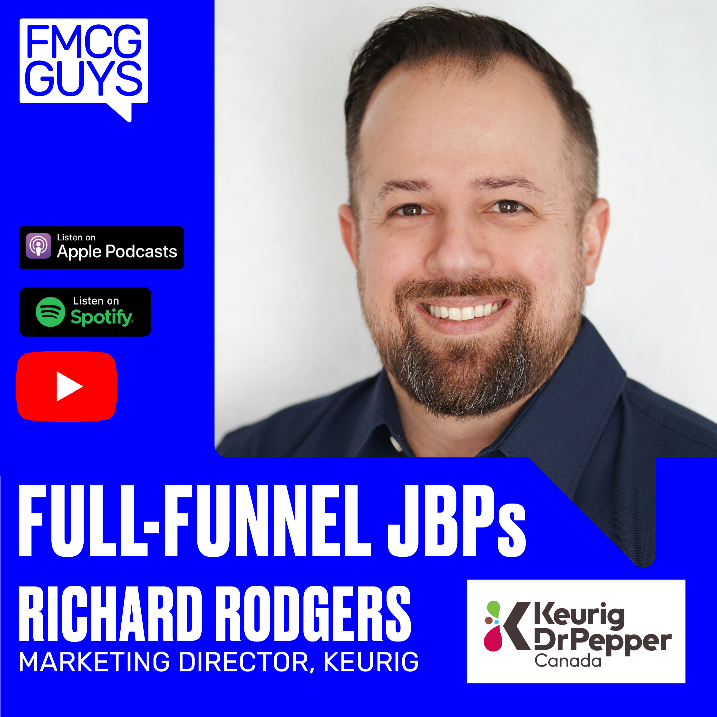 Richard Rodgers, Marketing Director, Keurig at Keurig Dr. Pepper Canada: Full-Funnel JBPs