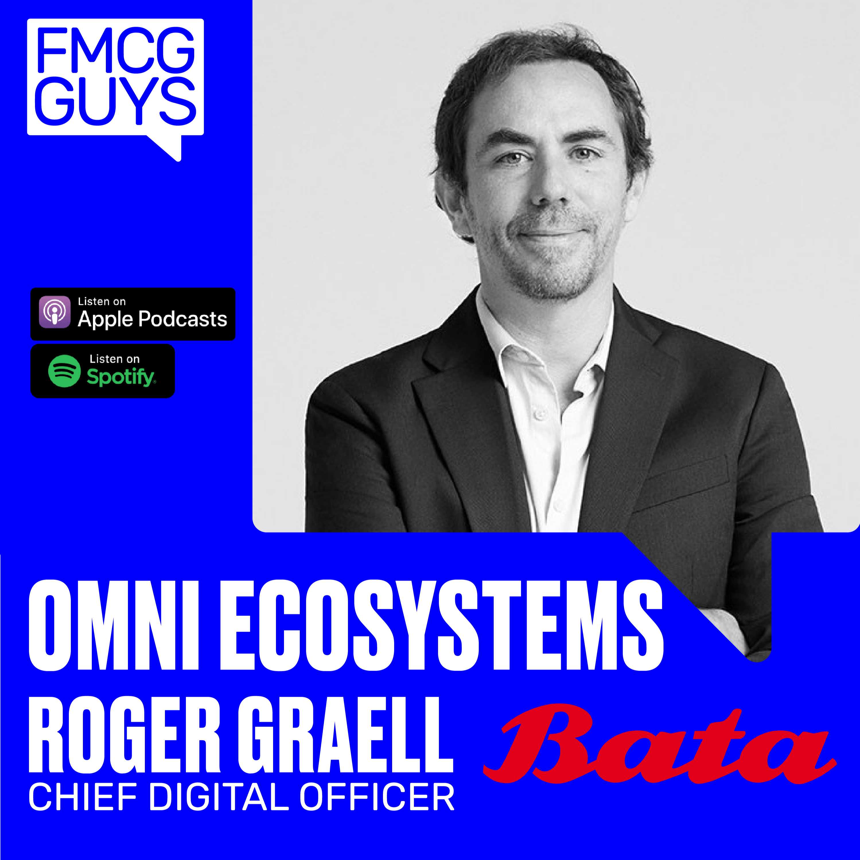 Roger Graell, Chief Digital Officer at Bata: Omni Ecosystems