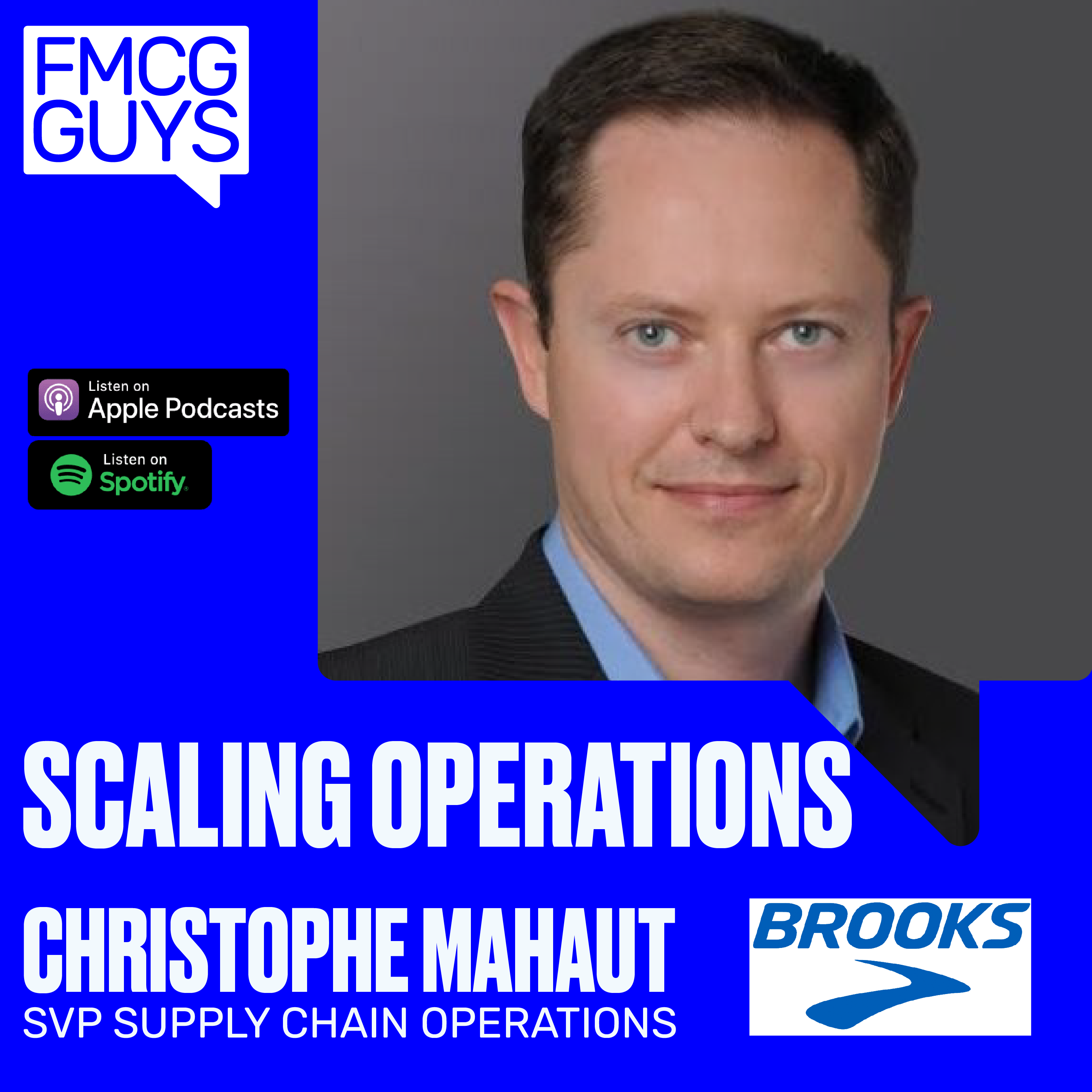 Christophe Mahaut, SVP Supply Chain Operations at Brooks Running: Scaling Operations