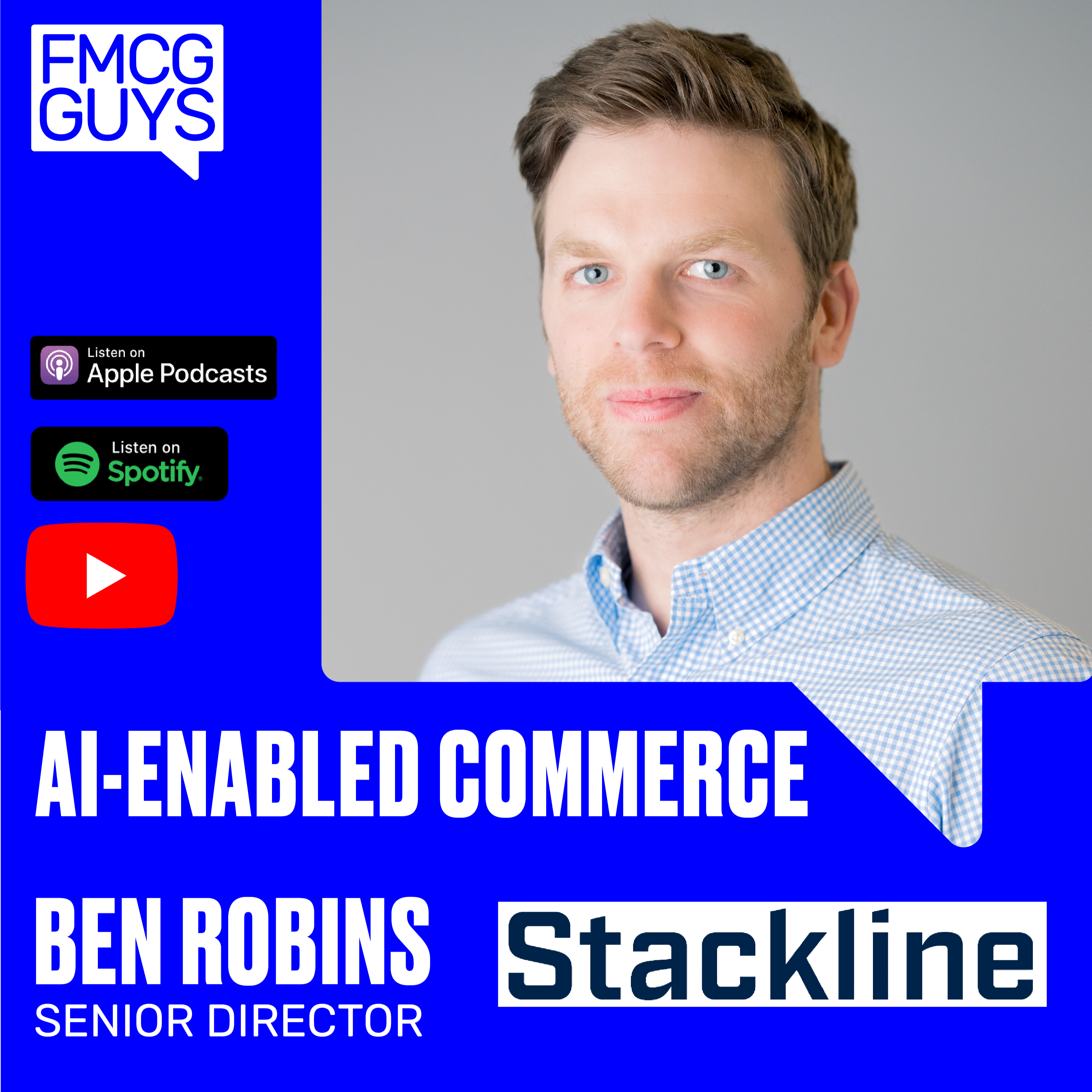 Ben Robins, Sr. Director Professional Services at Stackline: AI-Enabled Commerce