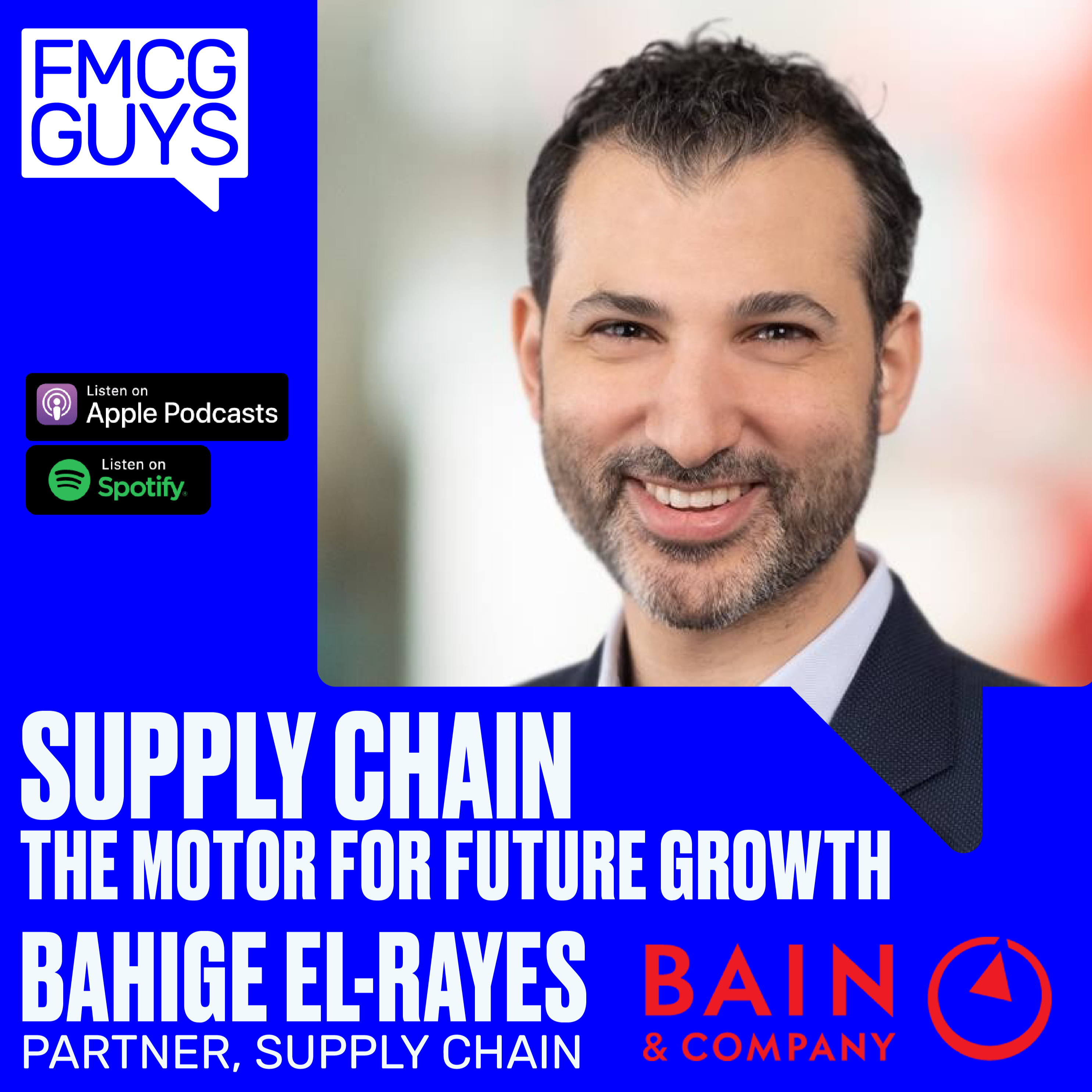 Bahige El-Rayes, Partner at Bain & Company: Supply Chain, The Motor for Future Growth
