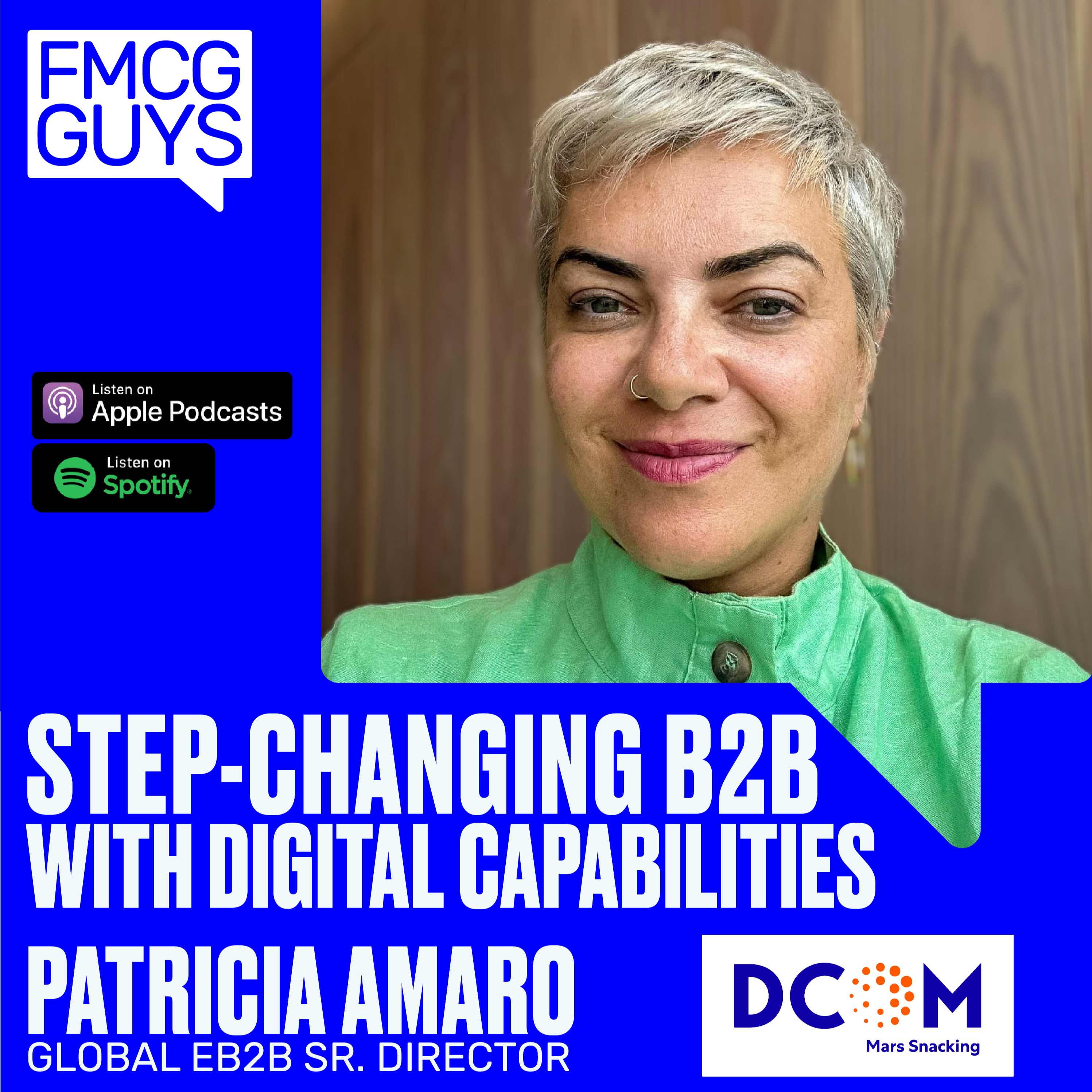 Patricia Amaro, Global eB2B Senior Director at Mars: Step-Changing B2B with Digital Capabilities