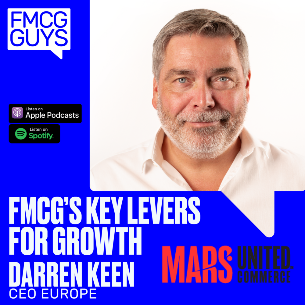 183. Darren Keen, CEO Europe at Mars United Commerce: FMCG’s Key Levers for Growth