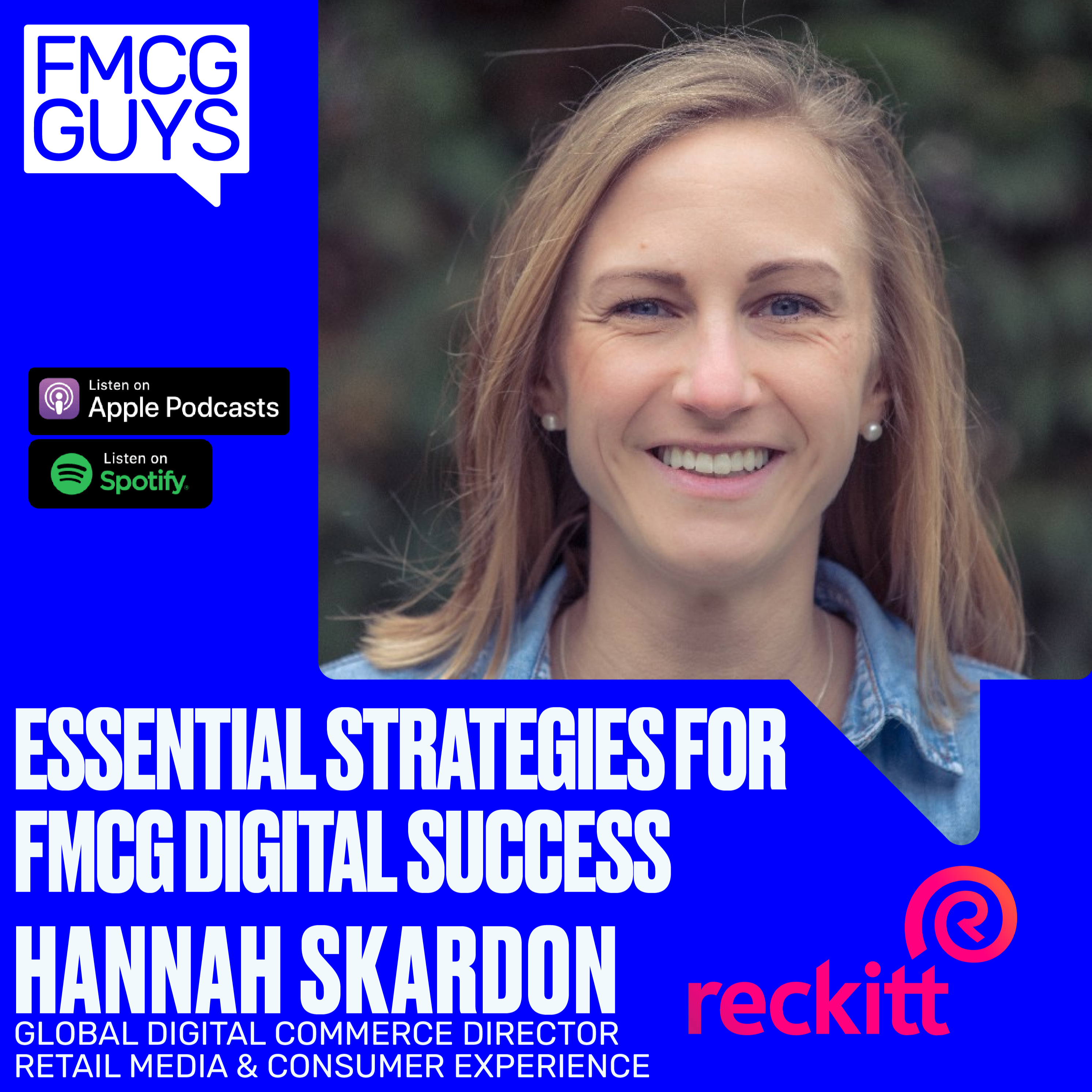 186. Hannah Skardon, Global Digital Commerce Director; Retail Media & Customer Experience at Reckitt: Essential Strategies for Digital Success