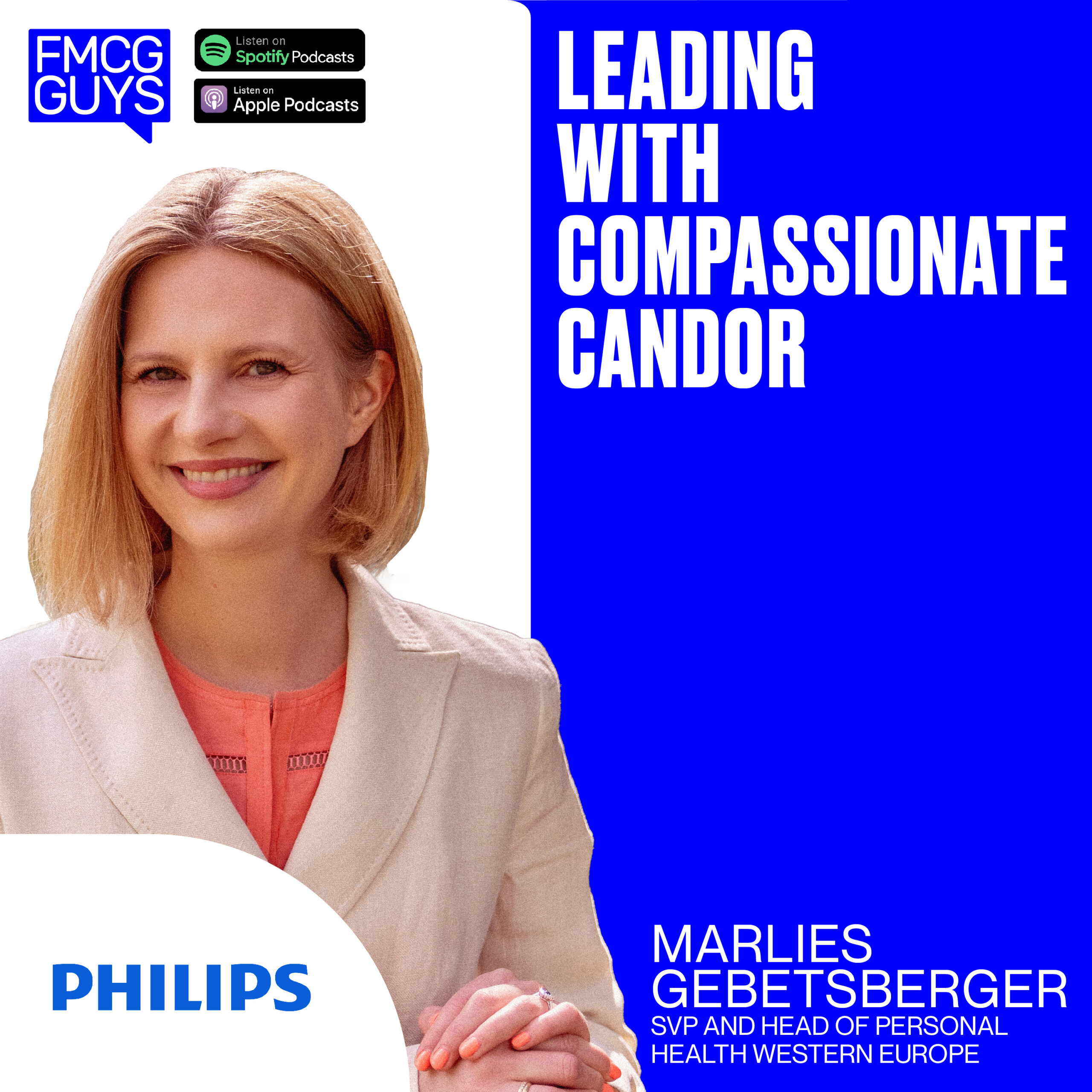 193. Marlies Gebetsberger, SVP and Head of Philips Personal Health Western Europe: Leading with Compassionate Candor