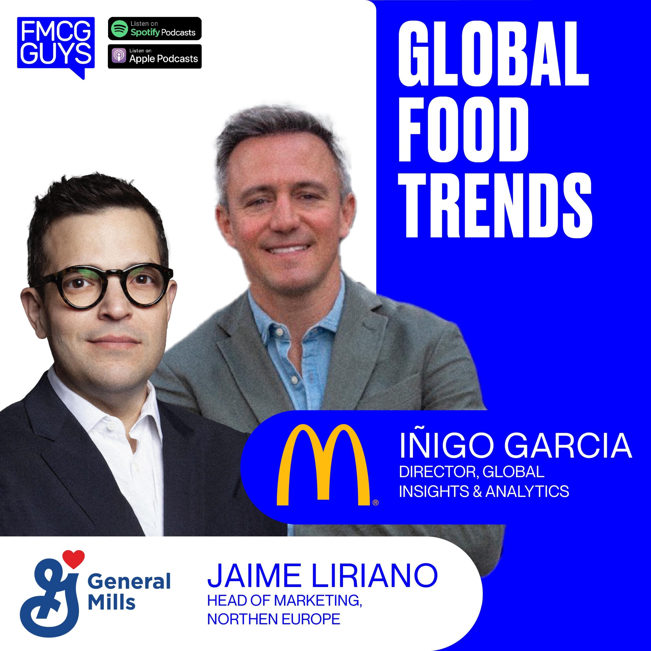 189. Iñigo Garcia (McDonald’s) and Jaime Liriano (General Mills): Global Food Trends