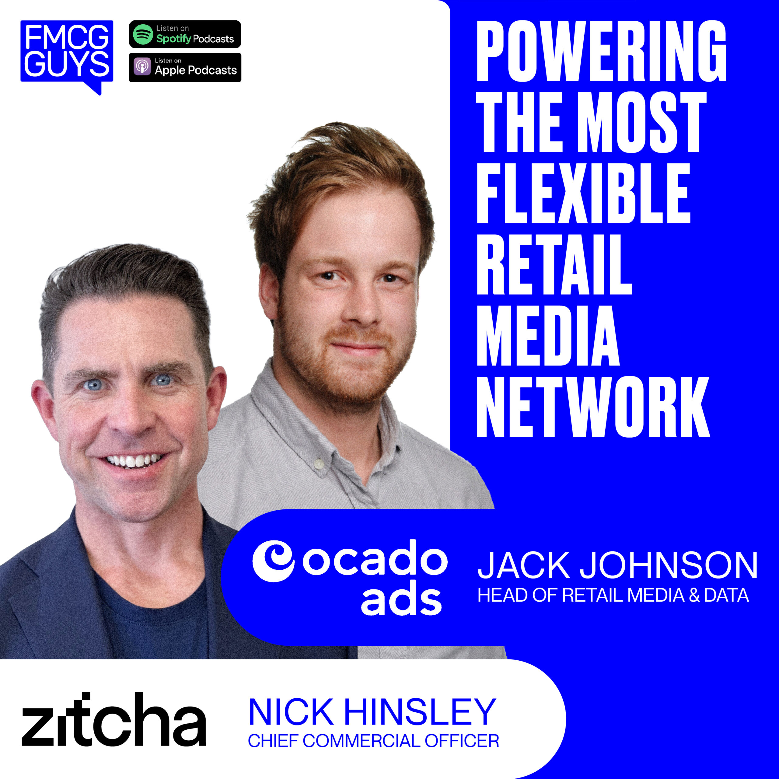 191. Jack Johnson (Ocado) and Nick Hinsley (Zitcha): Powering the Most Flexible Retail Media Network