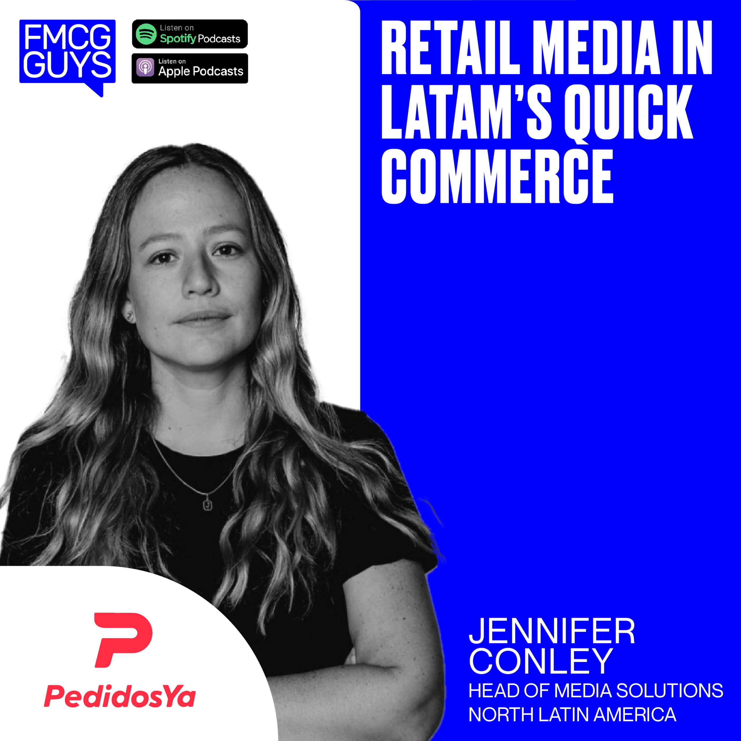 196. Jennifer Conley, Head of Media Solutions North LatAm at PedidosYa: Retail Media in LATAM’s Quick Commerce