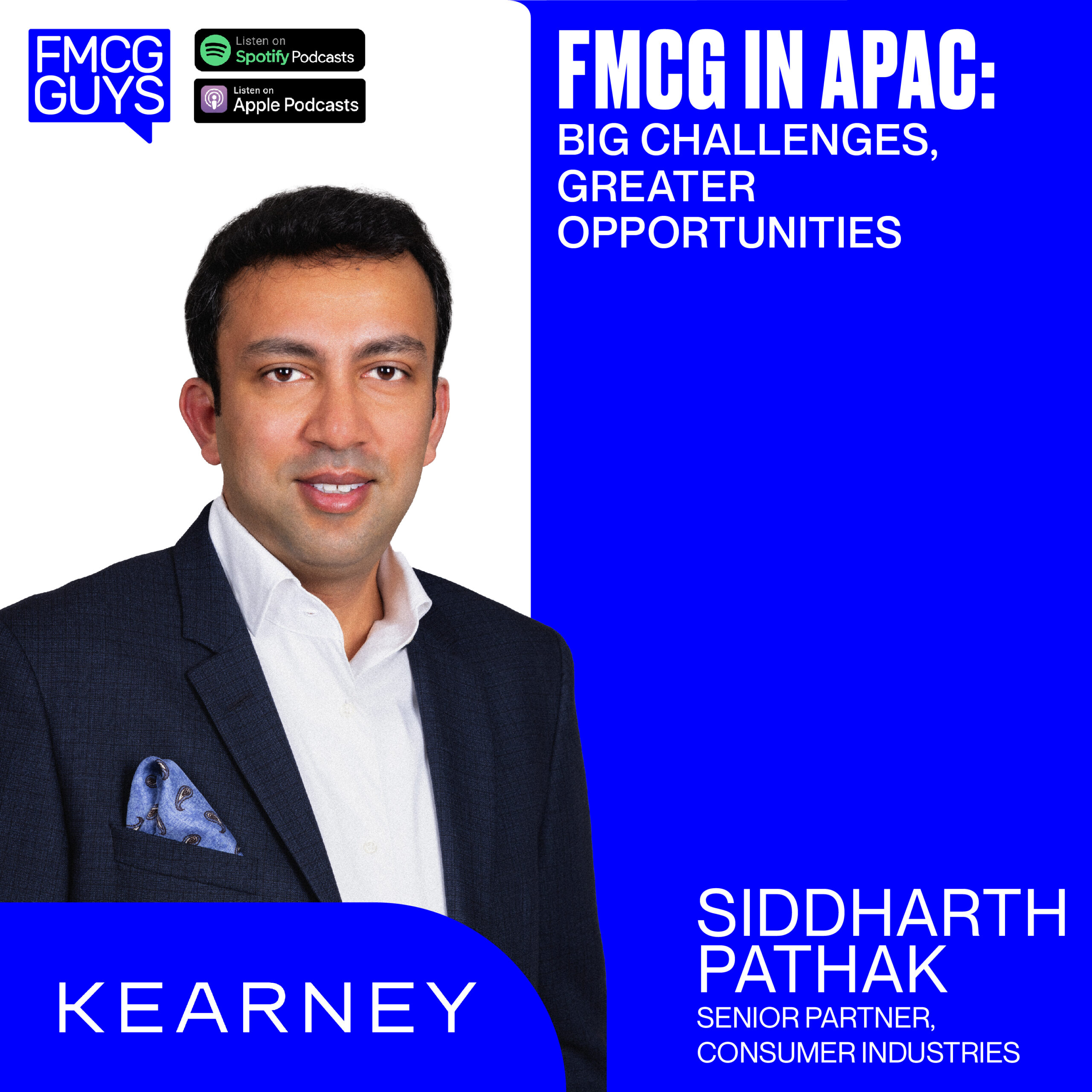 194. Siddarth Pathak, Senior Partner Consumer at Kearney: FMCG in APAC (Big Challenges, Greater Opportunities)