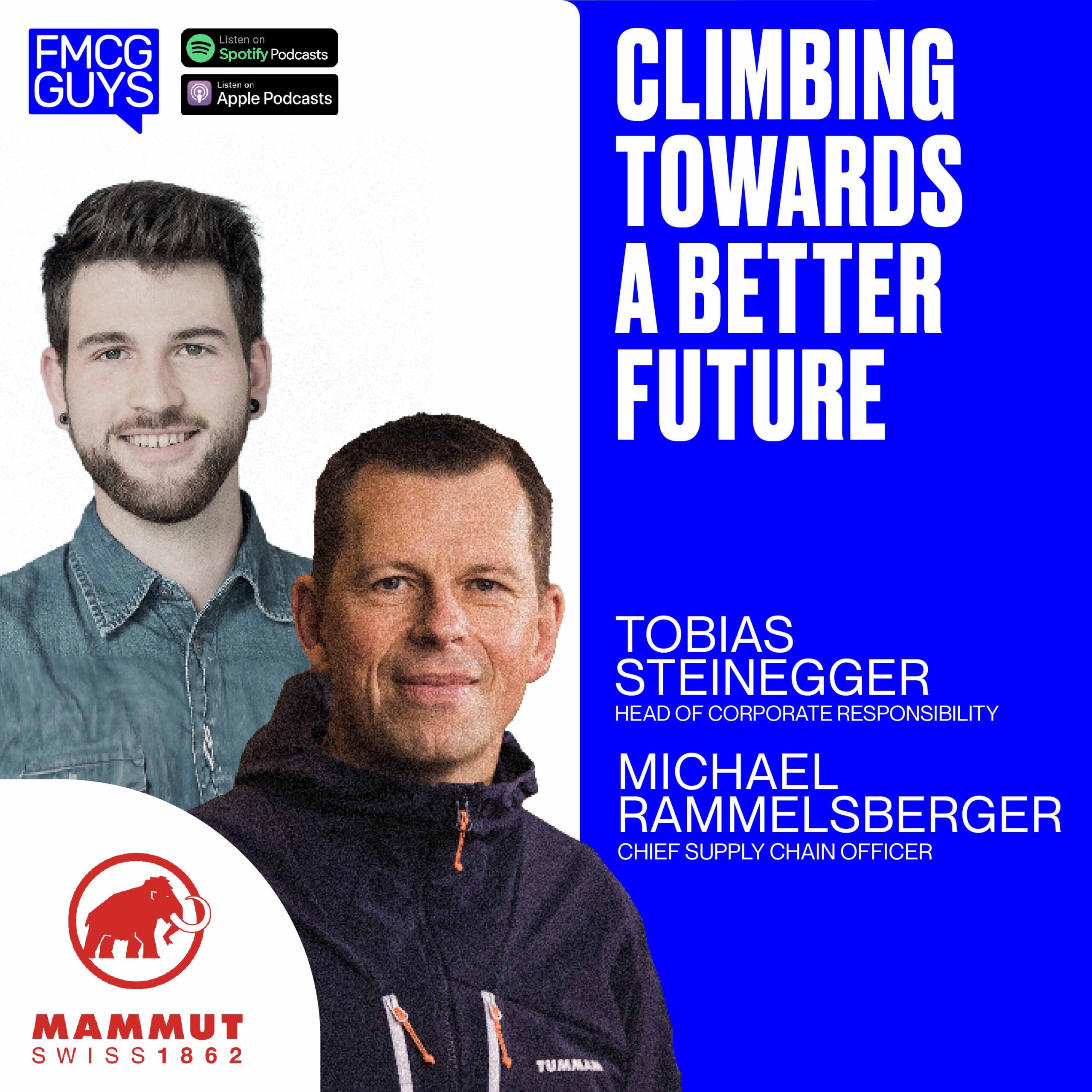 209. Michael Rammelsberger, Chief Supply Chain Officer & and Tobias Steinegger, Head of Corporate Responsibility at Mammut: Climbing Towards a Better Future (with guest co-host Veronica Demschik)