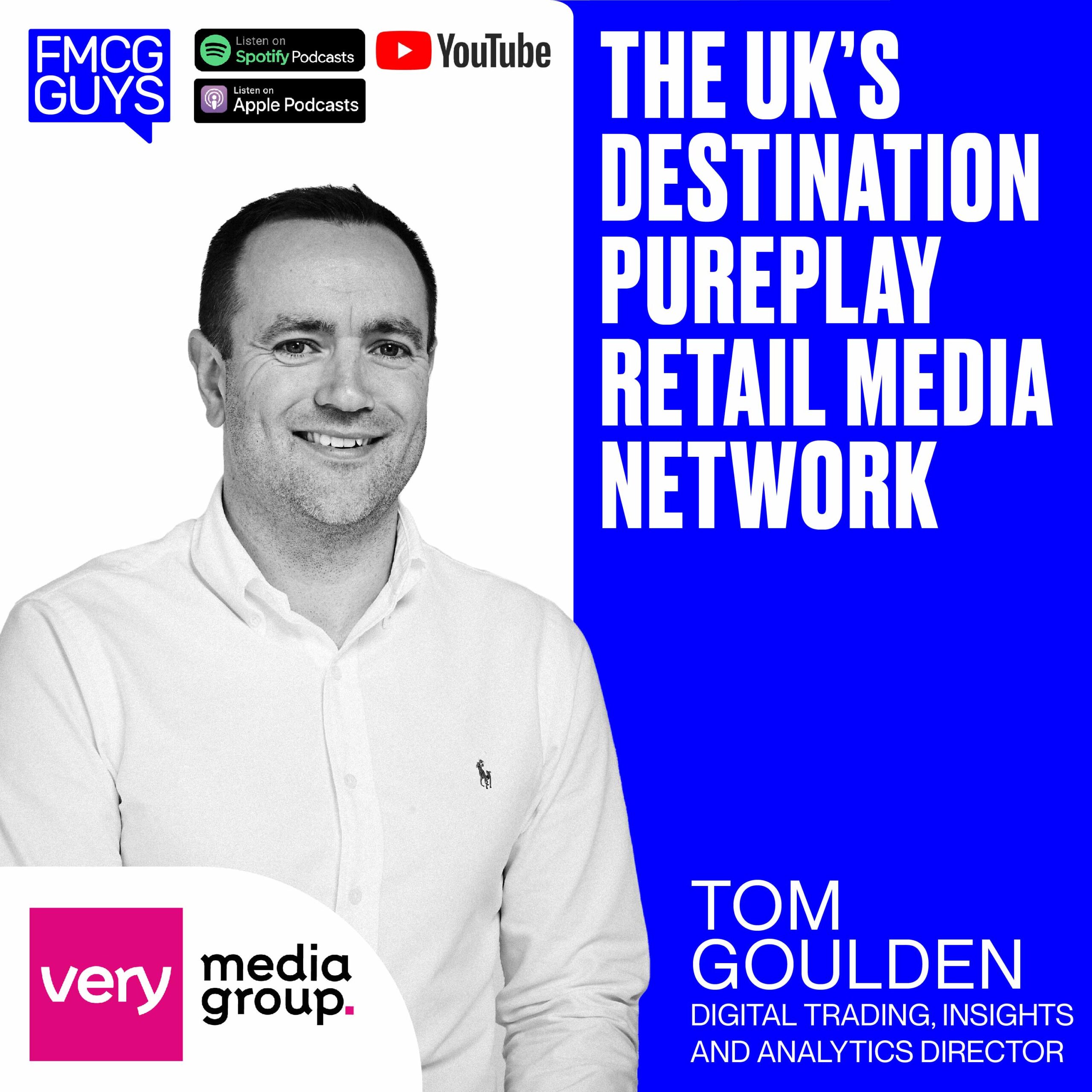 204. Tom Goulden, Director of Trading, Insights and Analytics at The Very Group: The UK’s Destination Pureplay Retail Media Network