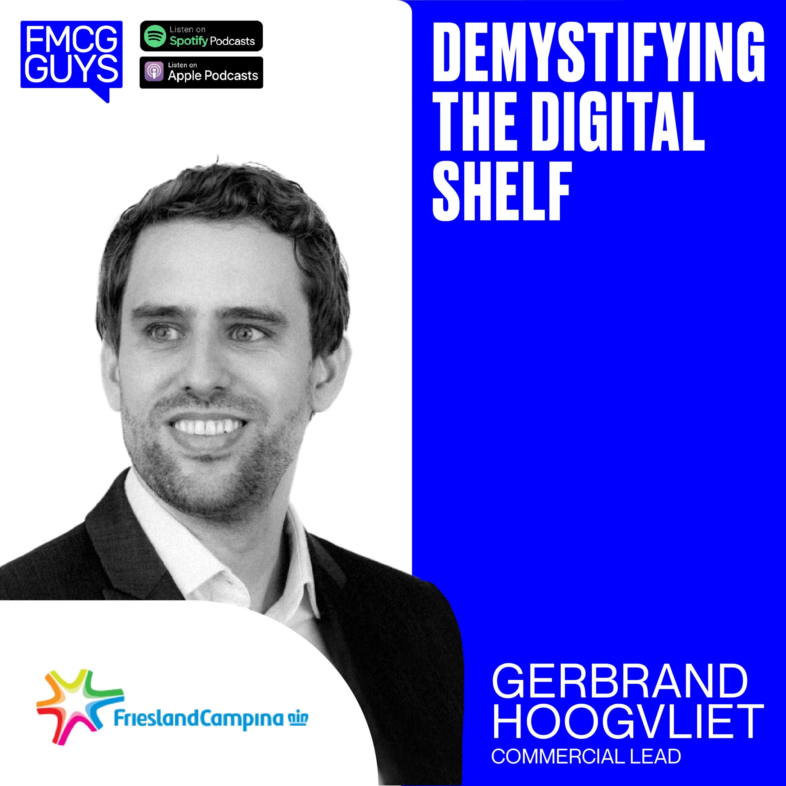 211. Gerbrand Hoogvliet, Commercial Lead at FrieslandCampina: Demistifying the Digital Shelf