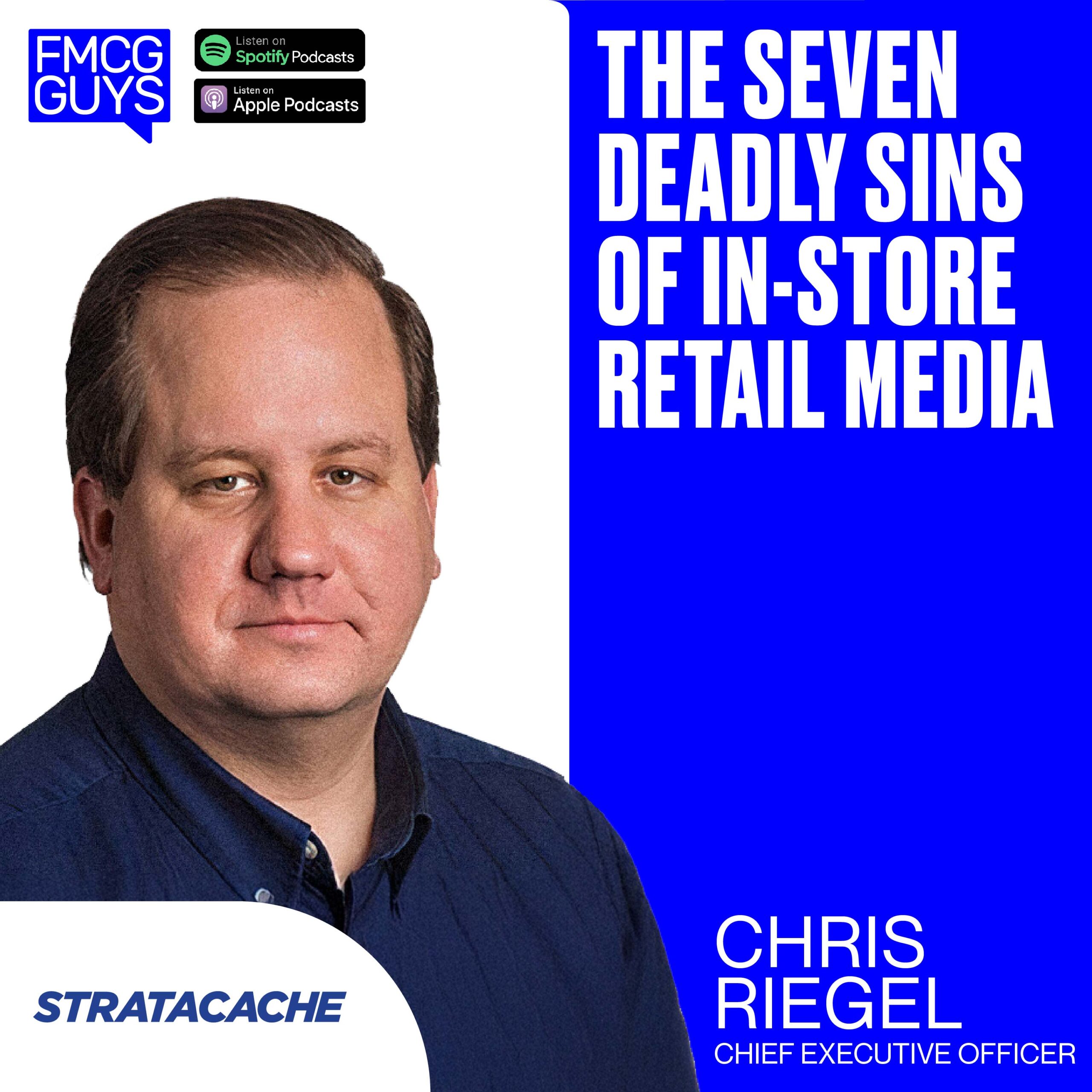 212. Chris Riegel, CEO at STRATACACHE: The Seven Deadly Sins of In-Store Retail Media