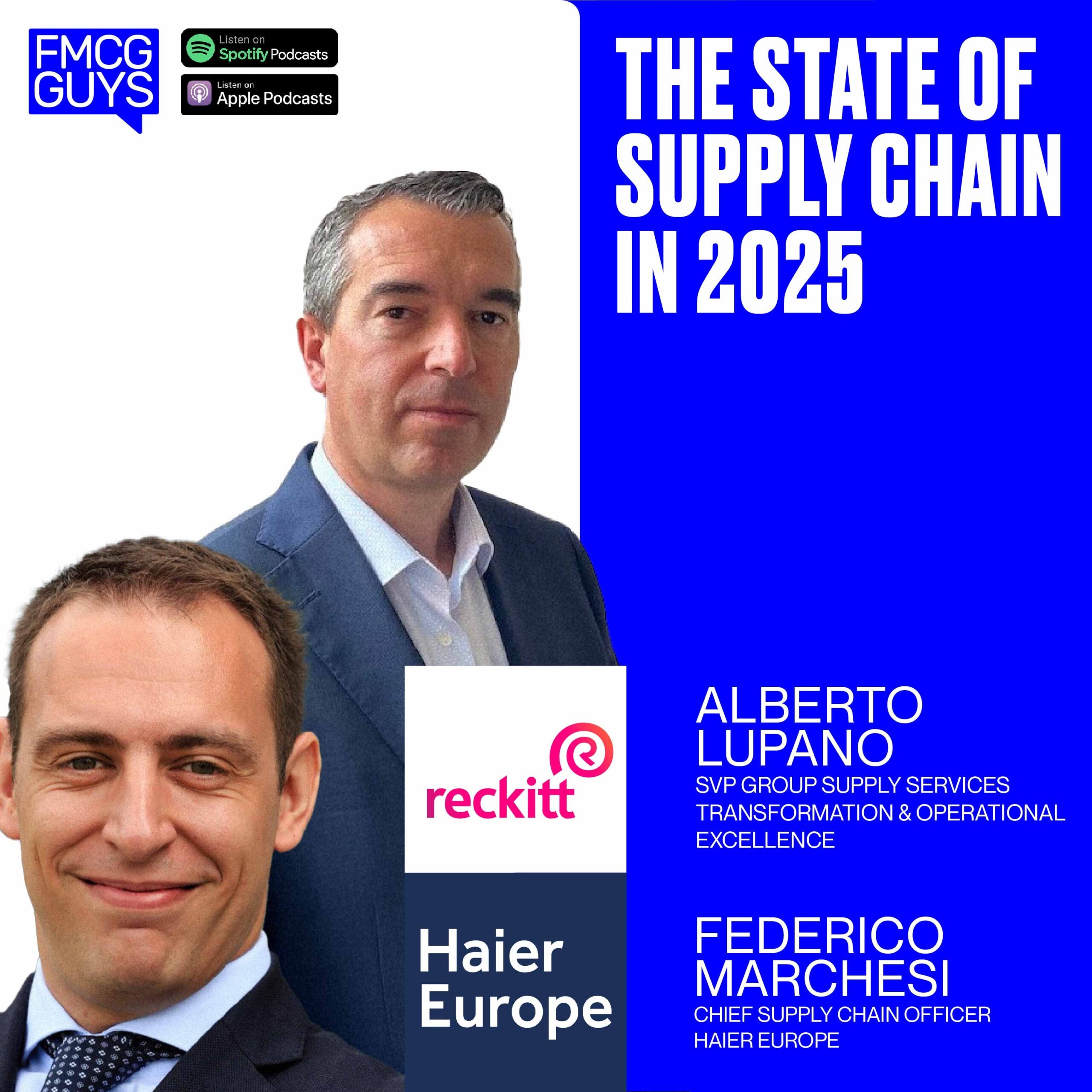 217. The State of Supply Chain in 2025 with Federico Marchesi (CSCO at Haier Europe) and Alberto Lupano (SVP Supply Chain at Reckitt)