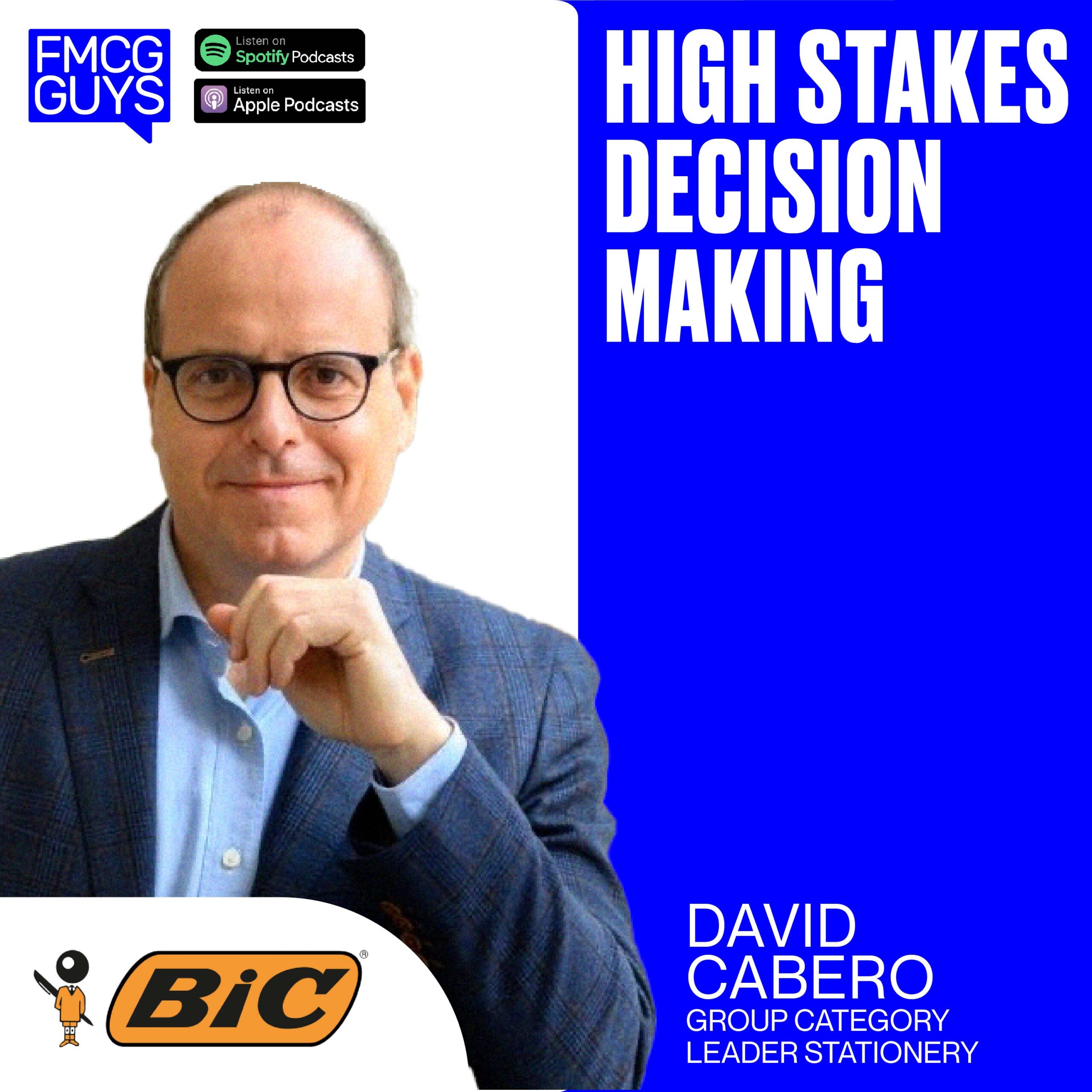 218. David Cabero, Group Category Leader for Stationery and ExCom Member at Bic: High Stakes Decision Making