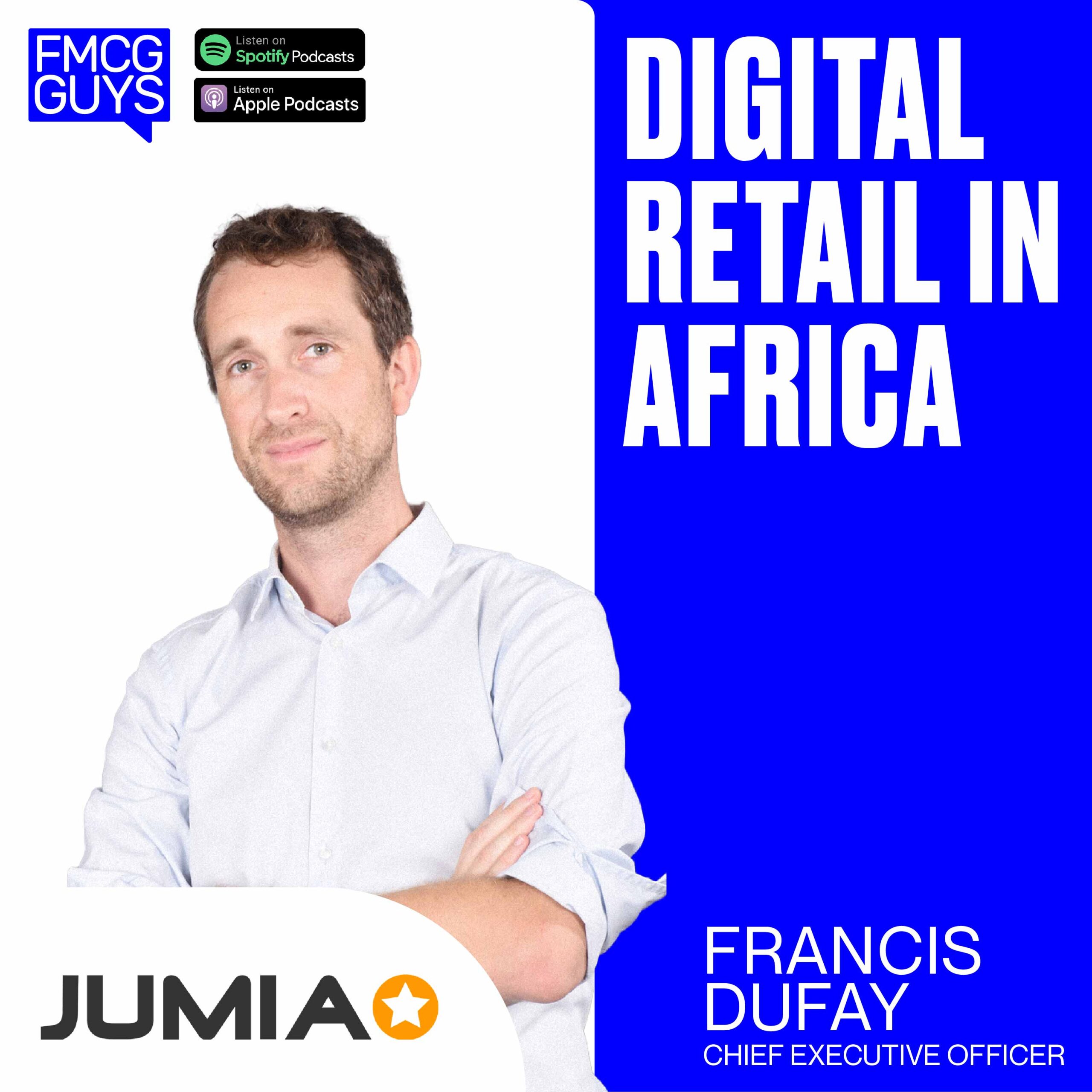 221. Francis Dufay, CEO at Jumia: Digital Retail in Africa