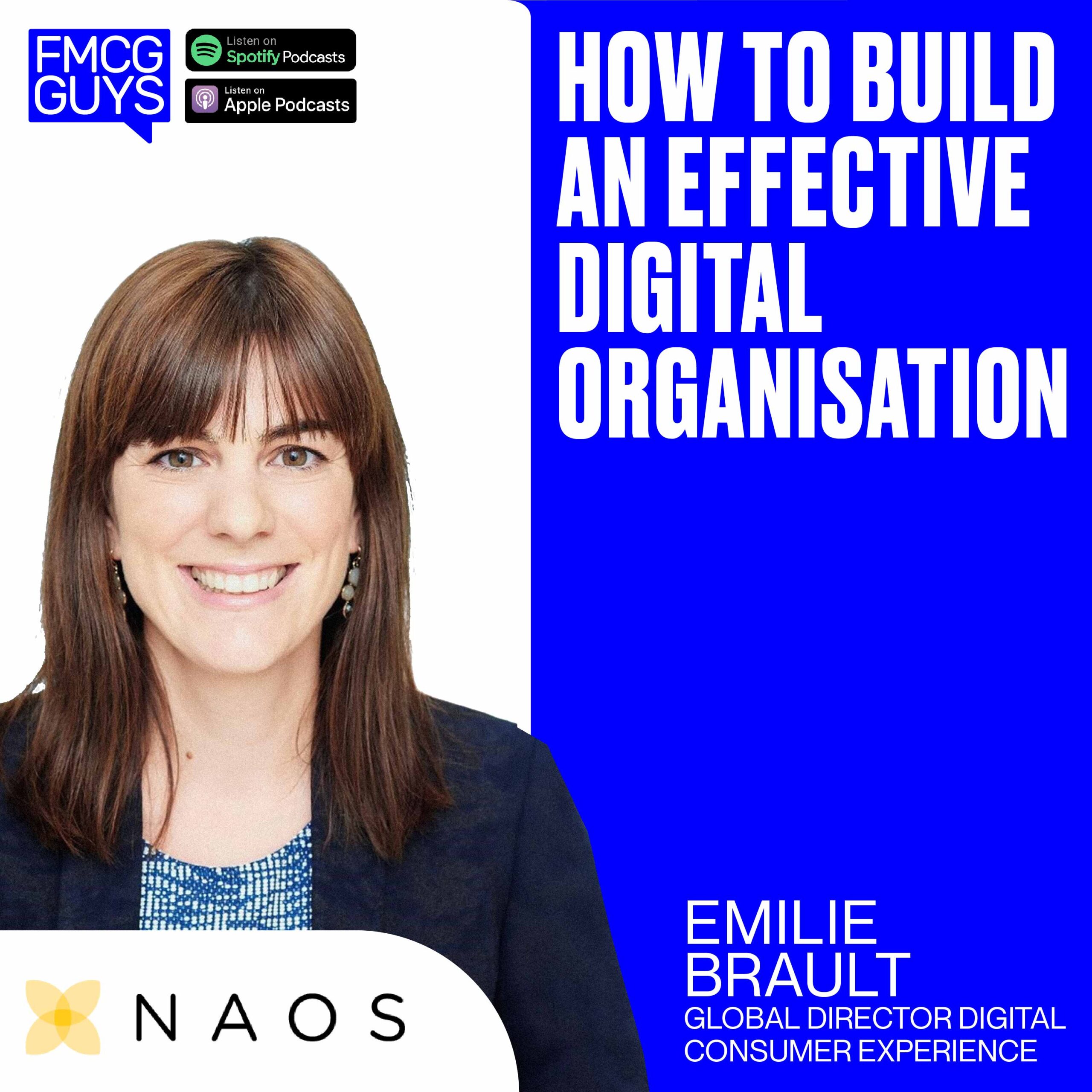 226. Emilie Brault, Global Director of Digital Consumer Experience at NAOS: How to Build an Effective Digital Organisation