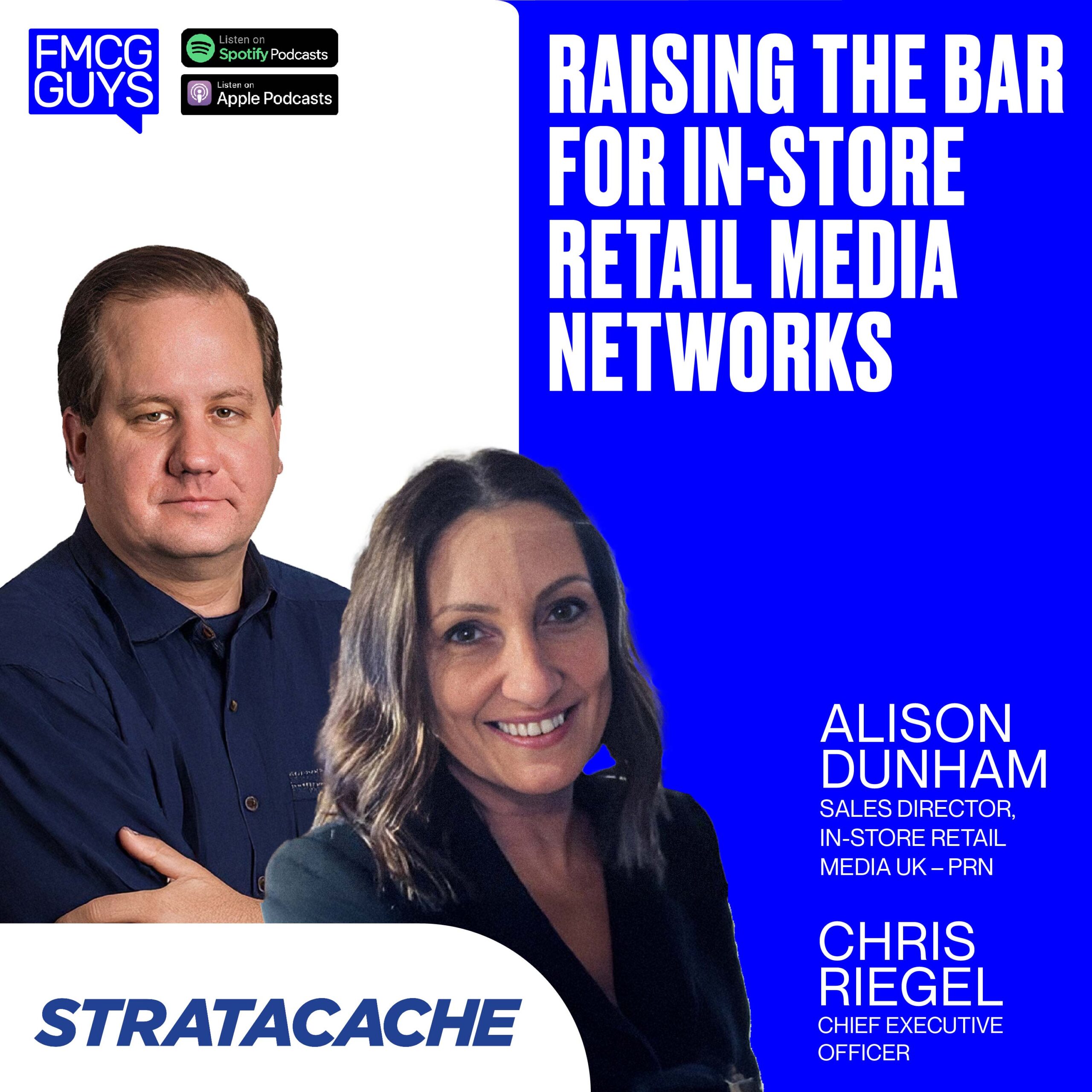 232. Raising the Bar for In-Store Retail Media Networks with STRATACACHE’s Chris Riegel and Alison Dunham