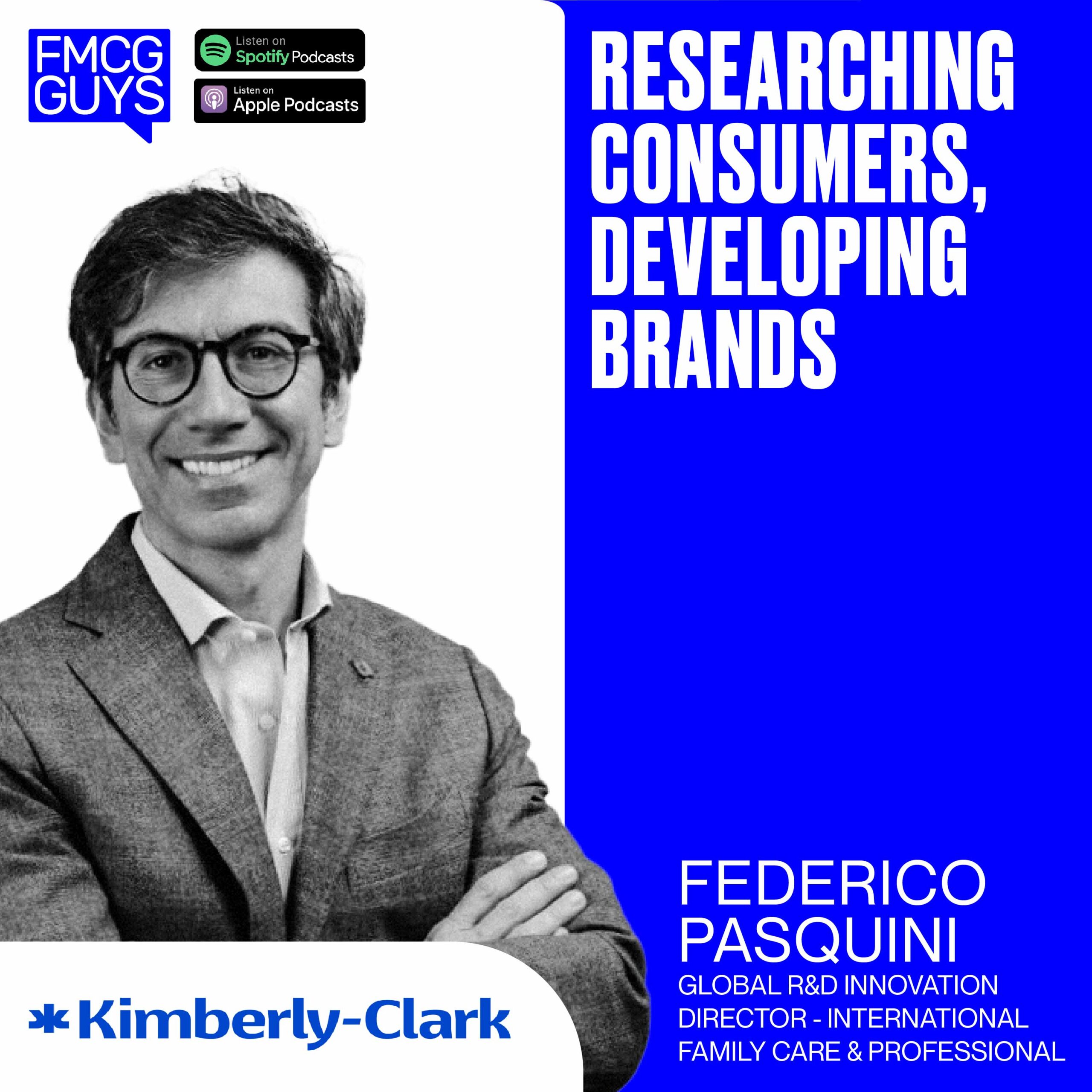 233. Federico Pasquini, Global R&D Innovation Director at Kimberly-Clark: Researching Consumers, Developing Brands
