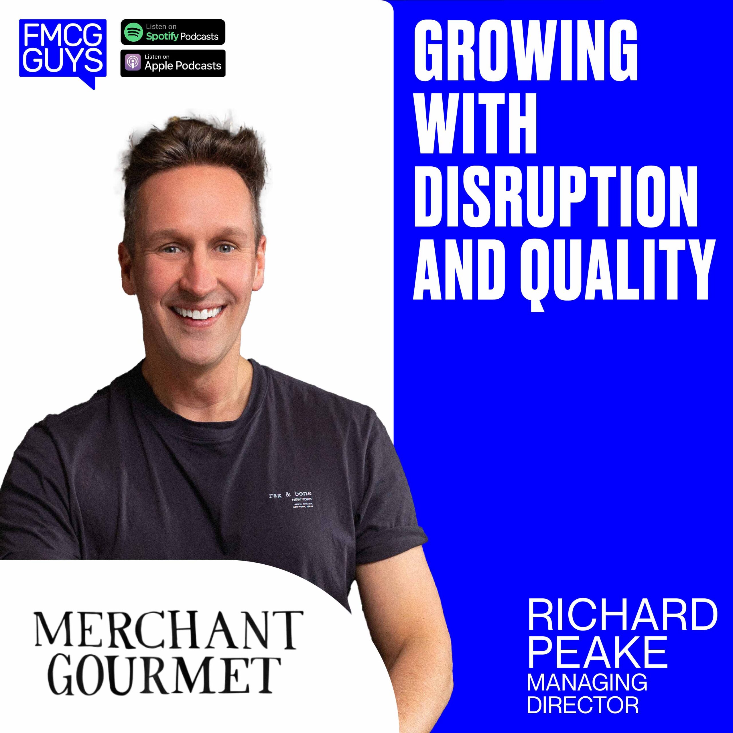 247. Richard Peake, MD at Merchant Gourmet: Growing with Disruption and Quality