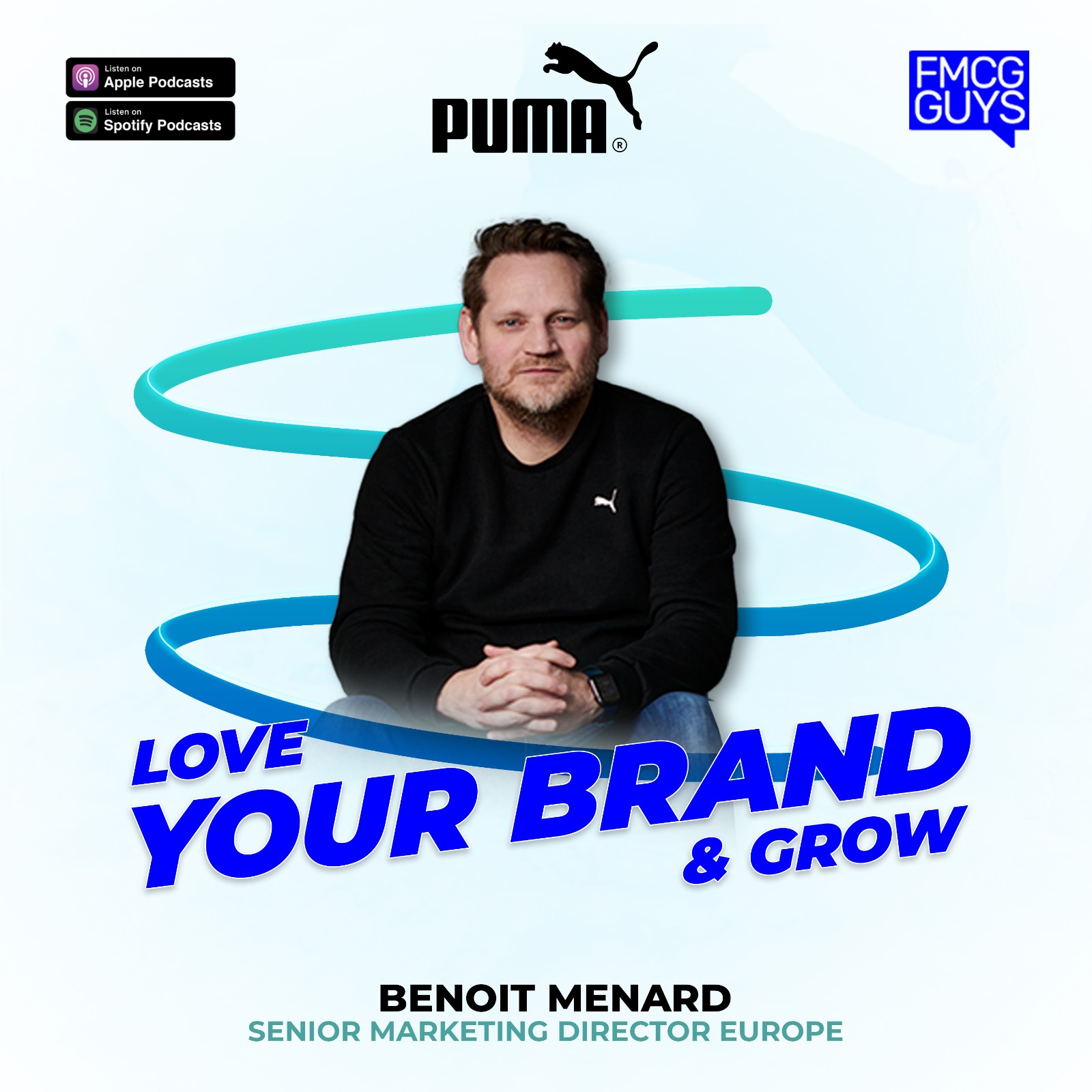 254. Benoit Menard, Senior Regional Director Marketing Europe at PUMA Group: Love Your Brand & Grow