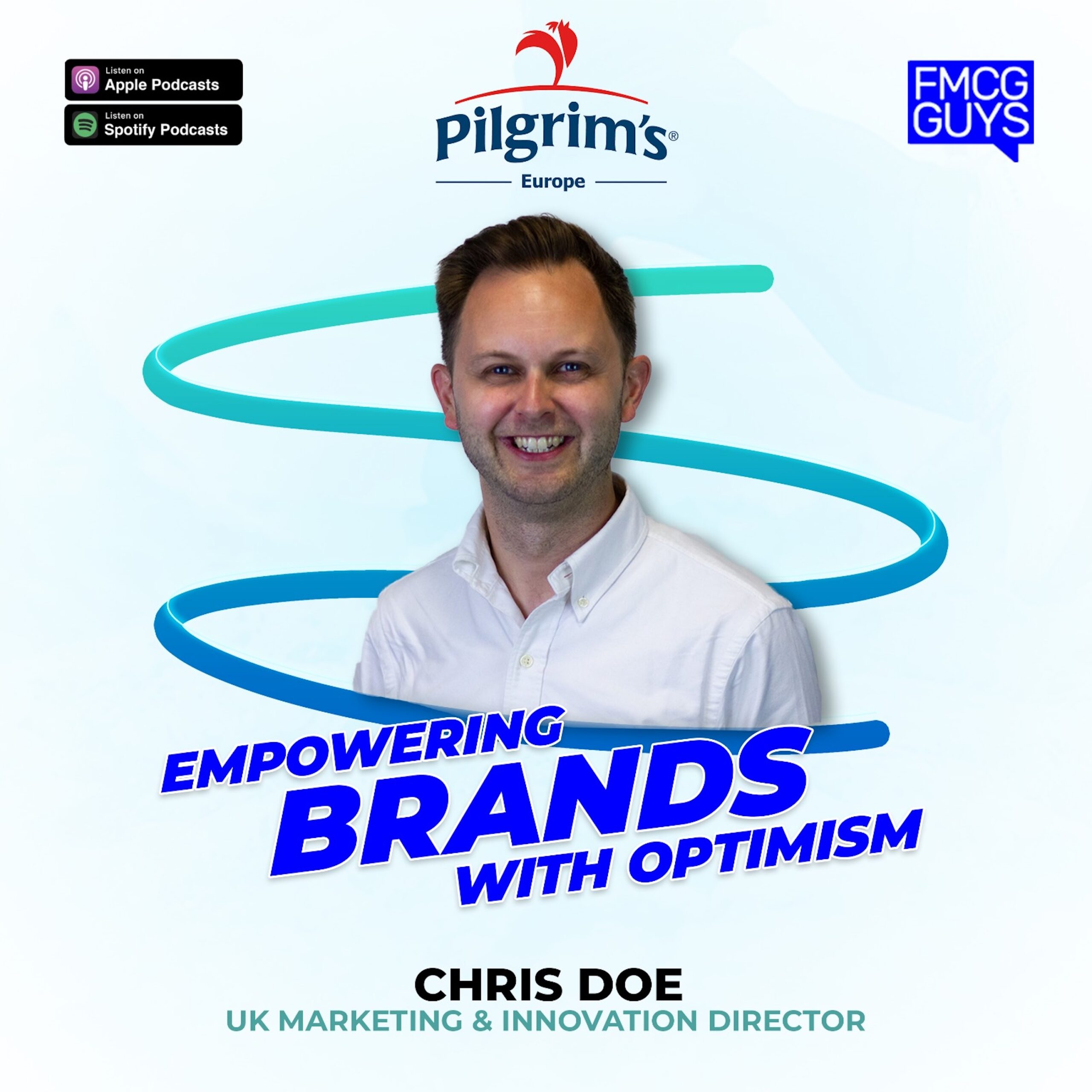 264. Chris Doe, UK Marketing & Innovation Director at Pilgrim’s Europe: Empowering Brands with Optimism