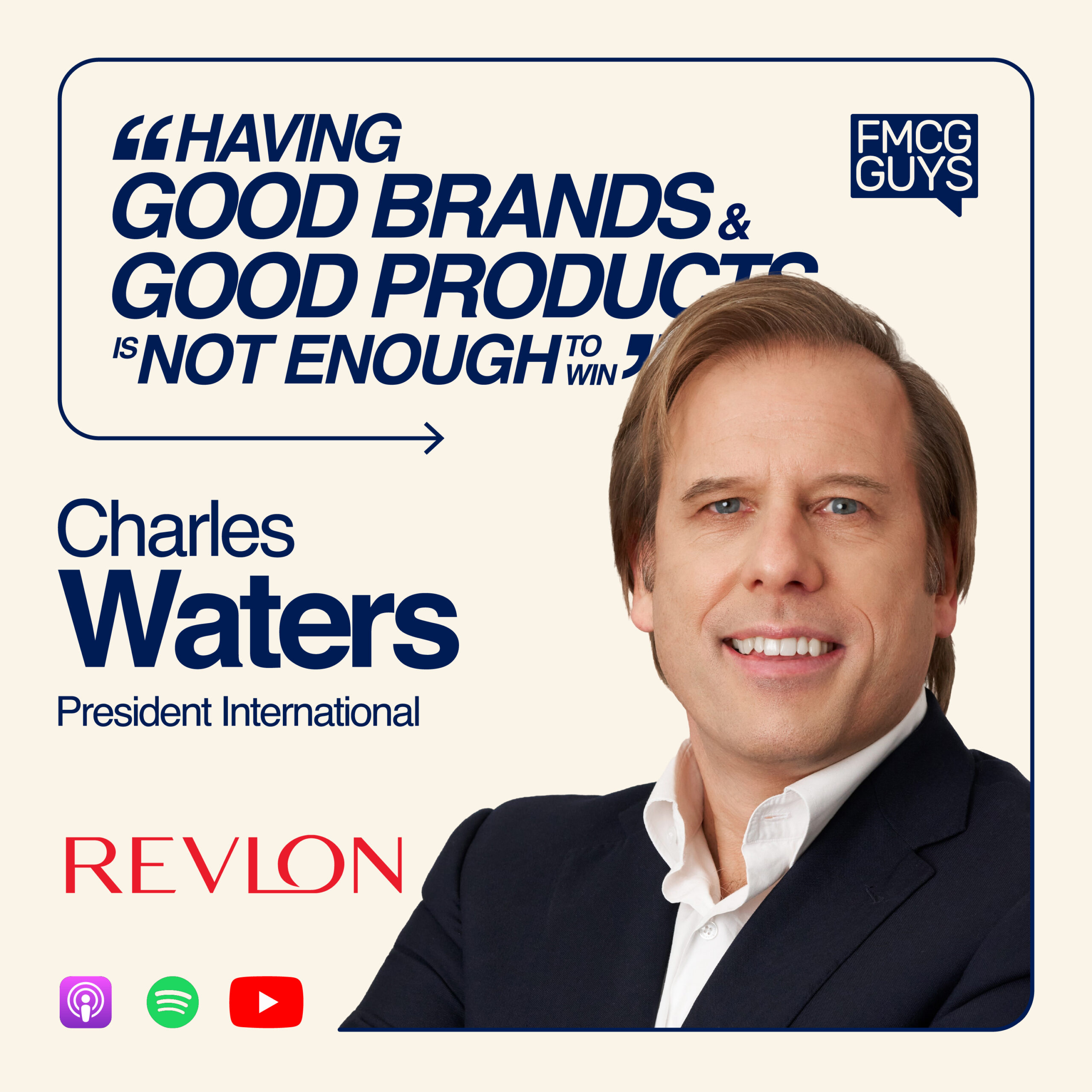 297. Charles Waters, President International at Revlon Live in Barcelona: A Beauty Revival, Managing a Chapter 11, Entrepreneur to Corporate, Cultural Relevance