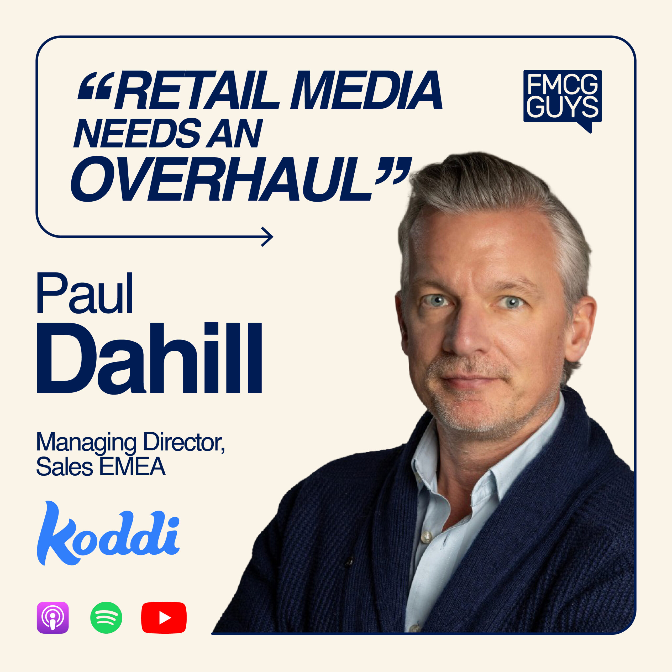 307. Paul Dahill, MD of Sales EMEA at Koddi: Retail Media Overhaul, Measurement Expectations, Operational Bottlenecks, Commerce is not only Retail, What Brands and Retailers can Do, AI