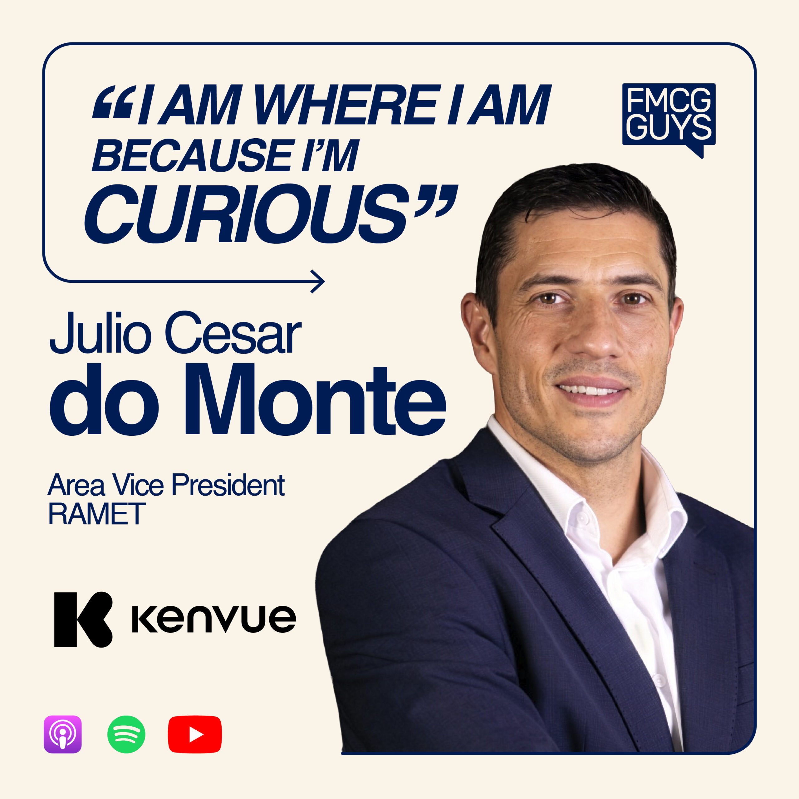 306. Julio Cesar Do Monte, Area VP Russia, Africa, Middle East and Turkey at Kenvue: Moving 8+ Times, Curiosity, Trust, Cultural Sensitivity, GM Mentality from Day 1