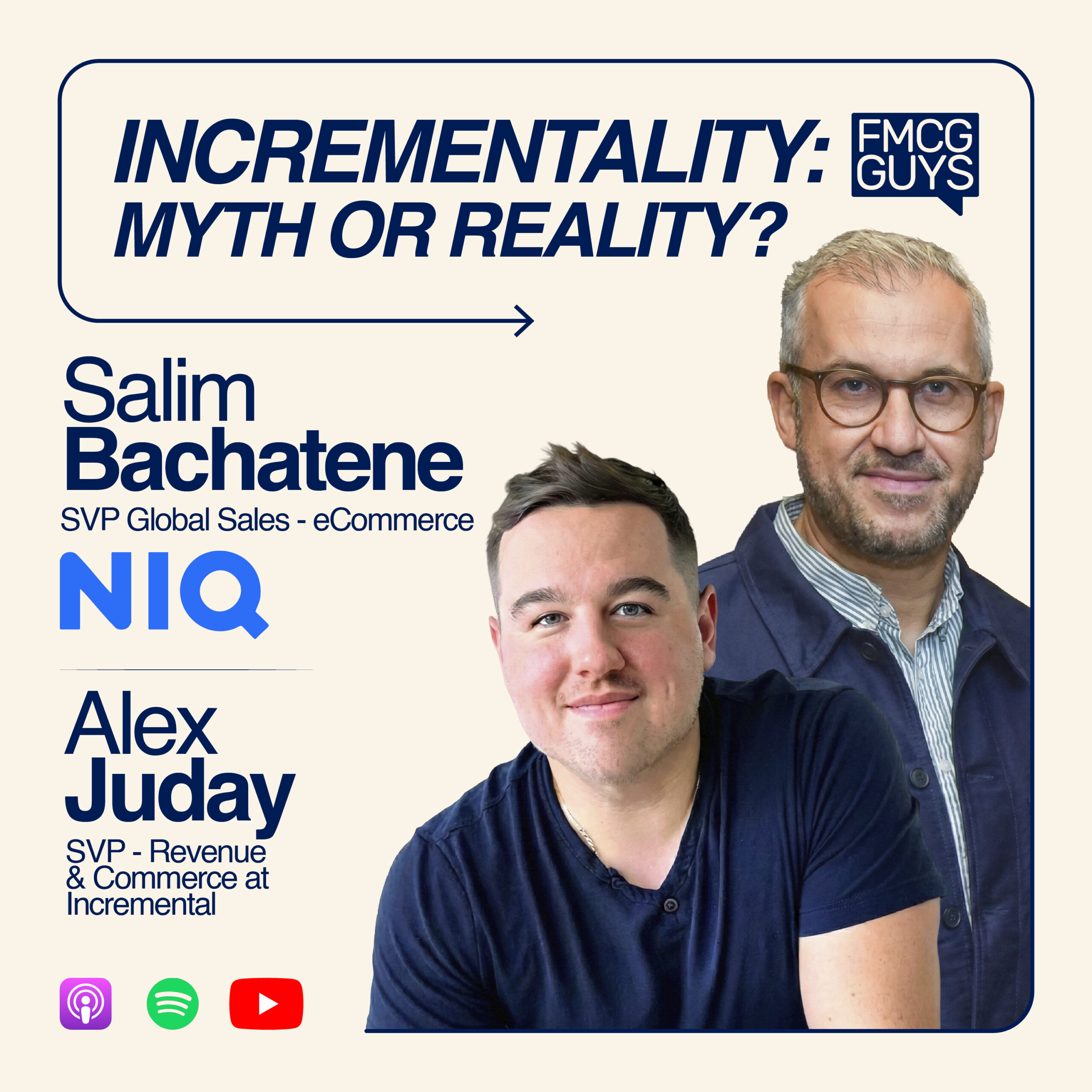 309. Salim Bachatene (SVP eCommerce Sales at NIQ) and Alex Juday (SVP eCommerce Revenue at Incremental): Incrementality, Myth or Reality?, Retail Media, Brand Investment